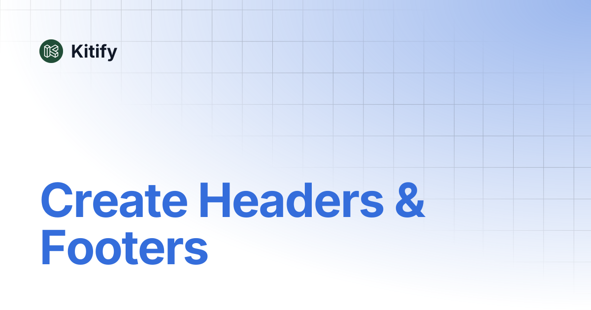 Create Headers & Footers | Kitify