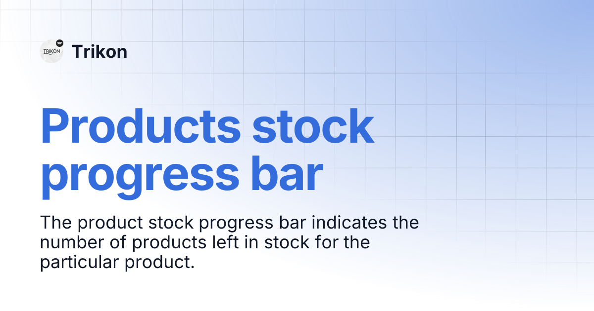 Products stock progress bar | Trikon